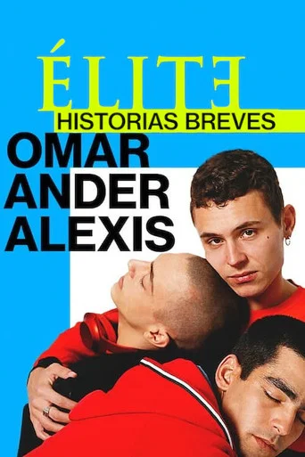Regarder Élite : Histoires courtes - Omar Ander Alexis en streaming complet