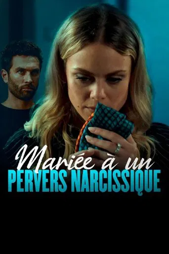Regarder Mariée a un pervers narcissique en streaming complet