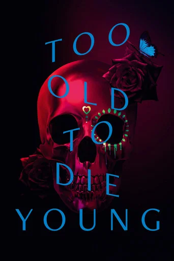 Regarder Too Old to Die Young en streaming complet